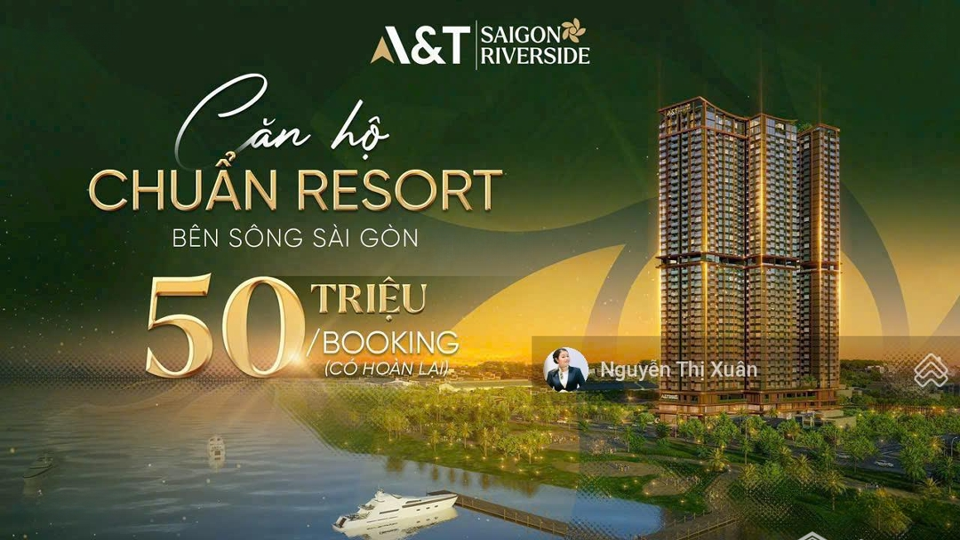 A&t Saigon Riverside " Căn Hộ Chuẩn Resort Bên Sông Sài Gòn" Booking ưu Tiên Chọn Vị Trí đẹp.