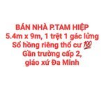 BÁN NHÀ TAM HIỆP, 1TRỆT 1GÁC, SỔ HỒNG THỔ CƯ GẦN TRƯỜNG CẤP 2, GIÁO XỨ ĐA MINH (NP1132)