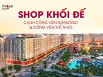 shop khối đế kinh doanh trung tâm sun urban city, cạnh công viên nước sun world. lh 