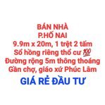 BÁN NHÀ HỐ NAI 199m2, 1TRỆT 2TẤM, SỔ HỒNG THỔ CƯ, ĐƯỜNG RỘNG 5 THÔNG THOÁNG GẦN GIÁO XỨ PHÚC LÂM (NP1141)