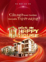 quỹ căn đẹp nhất dự án hồng an happy house -hồng an - hải phòng