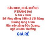 BÁN KHO, NHÀ XƯỞNG TRẢNG DÀI, SỔ HỒNG RIÊNG ĐẤT HỒNG, ĐƯỜNG RỘNG 4.5m (X132)
