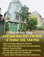 nhà như biệt thự mini lê trọng tấn, tân phú hẻm 10m, ô tô đỗ cửa ngày đêm, chỉ nhỉnh 13 tỷ