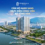 bán căn hộ peninsula đà nẵng ven sông hàn - sở hữu lâu dài