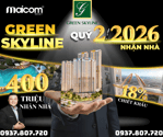 GREEN SKYLINE DỰ ÁN DUY NHẤT ĐƯỢC BỘ XÂY DỰNG CẤP PHÉP MỞ BÁN - CHỈ VỚI 400 TRIỆU SỠ HỮU 2PN - QUÝ 2/2026 NHẬN
