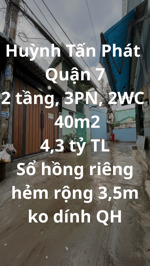 chỉ 4,79 tỷ, bán nhà riêng huỳnh tấn phát quận 7, shr, 2 tầng, 40m2, 3pn, hẻm ba gác, tặng full nt