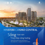 masteri cosmo central - căn 1pn view nhạc nước tầng cao giá chỉ 6,4 tỷ