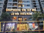 shophouse the victoria, tây mỗ,vị trí kim cương. tấp nập người qua lại.lãi 800tr/năm khi đầu tư
