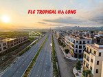 bán gấp lô liền kề view kênh giá 22tr/m tại dự án flc tropical hạ long