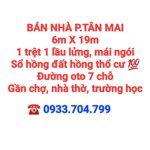 BÁN NHÀ TÂN MAI, 1 TRỆT 1 LẦU LỬNG, SỔ HỒNG THỔ CƯ, ĐƯỜNG OTO 7 CHỖ