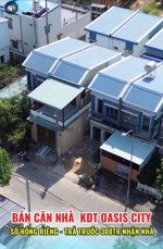 bán nhà 2 tầng tại kđt oasis city - sổ hồng sẳn