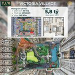 victoria village - bán căn 2 phòng ngủ , 2 toilet - tim tường 69m2 - giá 5.8 tỷ đã bao gồm vat
