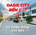 chỉ với 300 triệu có ngay nhà đối diện đh việt đức, hàng ngộp oasis city giá có sổ hồng sẵn