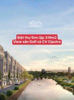đơn lập góc view sân golf, diện tích 316m2, phân khu the golf mansion, noble palace tây hồ