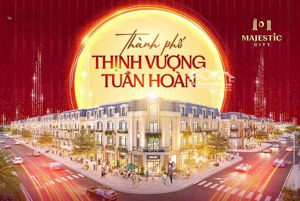 dự án majestic city hưng yên một dự án có quy mô lớn lần đầu tiên xuất hiện tại phố nối!