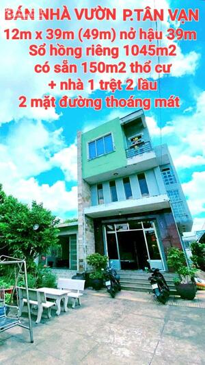 BÁN NHÀ VƯỜN TÂN VẠN, 1TRỆT 2LẦU HOÀN CÔNG SỔ THỔ CƯ, 2 MẶT ĐƯỜNG RỘNG
