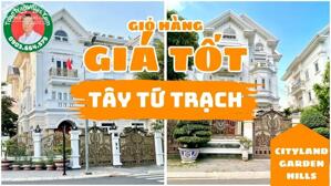 Giỏ hàng giá tốt tây Tứ trạch Cityland Garden Hills - ToanTranVillas