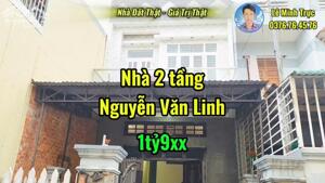 NHÀ 2 TẦNG – ĐƯỜNG NGUYỄN VĂN LINH – GIÁ CHỈ 1 TỶ 9XX