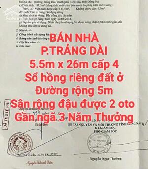 BÁN NHÀ TRẢNG DÀI, SỔ HỒNG, ĐƯỜNG RỘNG 5m, SÂN OTO GẦN NGÃ 3 5 THƯỞNG