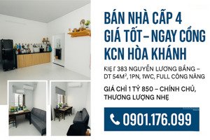 bán nhà cấp 4 giá tốt ngay cổng kcn hòa khánh kiệt 383/36 nguyễn lương bằng