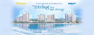 bán shophouse blanca city by sun group cơ hội đầu tư sinh lời bền vững! lh: 