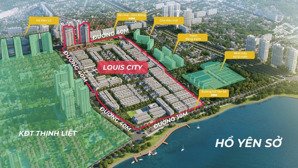 siêu phẩm louis city lxi.12 đắc địa tiềm năng sinh lời cao vài bước đến trục đường lớn và hồ yên sở