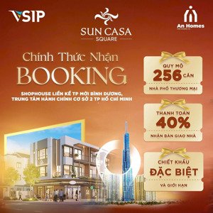 mở bán 256 căn nhà phố thương mại suncasa square - chủ đầu tư vsip . ngay gần tthc tỉnh bình dương