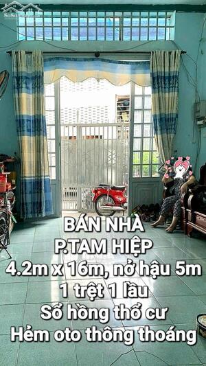 BÁN NHÀ TAM HIỆP, 1TRỆT 1LẦU, SỔ HỒNG THỔ CƯ, GẦN GX BÙI HIỆP, HẺM OTO THÔNG