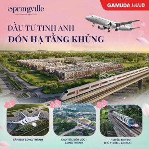 bán nhà phố thương mại dự án springville chủ đầu tư gamuda land đón đầu hạ tầng sân bay long thành