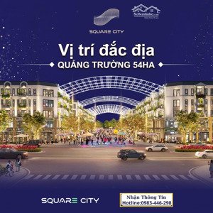 mở bán siêu phẩm quảng trường phổ yên square city, tặng ngay 280 triệu + chiết khấu tới 10%