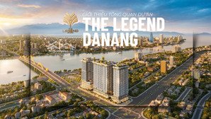 căn hộ cao cấp the legend city danang - trung tâm thành phố đà nẵng