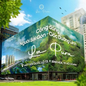 giỏ hàng độc quyền căn hộ la pura - mặt tiền đường ql 13 - với nhiều chính sách ưu đãi
