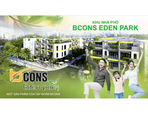 BÁN NHÀ PHỐ LIỀN KẾ BCONS EDEN PARK – CƠ HỘI SỞ HỮU NHÀ PHỐ CAO CẤP TẠI DĨ AN