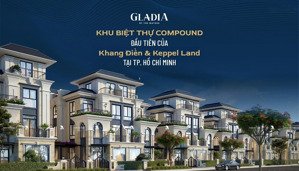 suất ngoại giao biệt thự gladia khang điền - kèm voucher nội thất 300tr - booking 200tr có hoàn lại