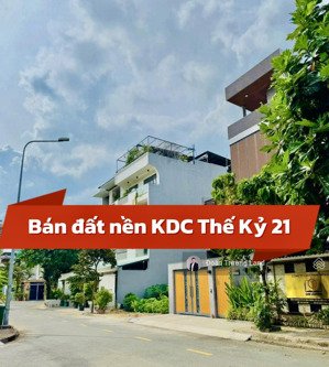 bán lô đất 7.5m x 20.5m giá tốt 152tr/m2 kdc thế kỉ 21, quận 2 cũ.