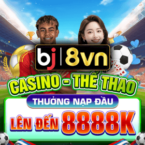 BJ88 Thể Thao, Nạp Đầu Lên Đến 8888k - bj8vn.net