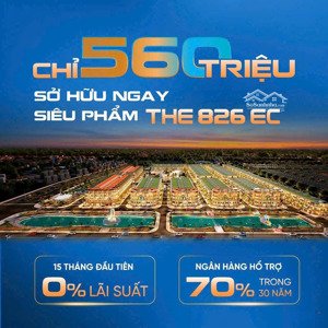 the 826 ec - đất sổ đỏ riêng 100%, cđt hỗ trợ 0% lãi 15t và miễn gốc 24t khi vay, hỗ trợ tt 6-18t