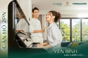 độc quyền căn 2pn - giành cho khách hàng tinh hoa - khẳng định chất sống đa trải nhiệm