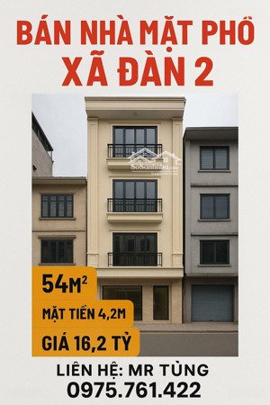 bán nhà mặt phố xã đàn 2, 54m x 4t, mt 4.2m, giá 16.2 tỷ, kd đỉnh