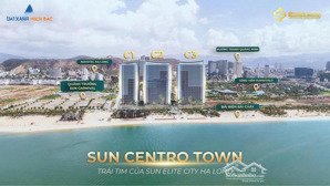chỉ một lần duy nhất: sun centro town ra mắt đợt đầu giá không thể tốt hơn chỉ 2,1 tỷ