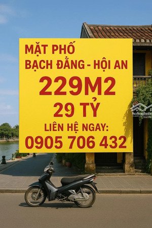 bán nhà mặt phố bạch đằng-hội an- 229m2 -29 tỷ- siêu phẩm phố cổ.