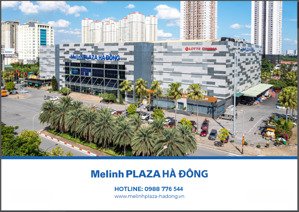 cho thuê sàn thương mại trong tttm melinh plaza hà đông - khu vực đông dân cư và văn phòng