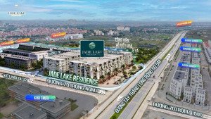 bán suất ngoại giao jade lake residence, 250 triệu, 160m2, view đẹp, tây tựu, bắc từ liêm, hà nội