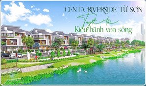 mở bán biệt thự cao cấp centa riverside