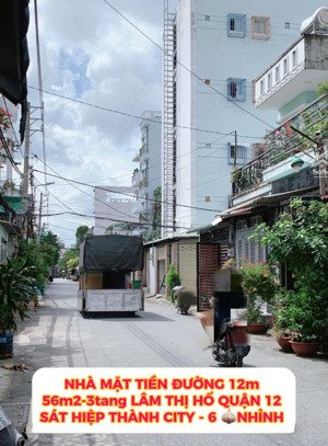 nhà mặt tiền đường 12m - 56m2 - 3tầng lâm thị hố q12 sát hiệp thành city