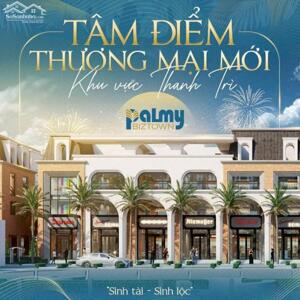Suất ngoại giao liền kề Palmy Biztown - HDB Thanh Trì – 75m² – giá chỉ từ 148tr/m²