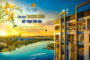 fresia riverside, view sông - sống đỉnh chỉ với 180tr, tiện ích chuẩn resort nghỉ dưỡng
