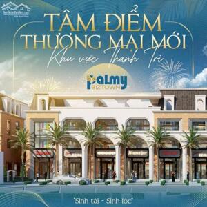 Bán liền kề Palmy Biztown Thanh Trì – 75m² – 147tr/m²