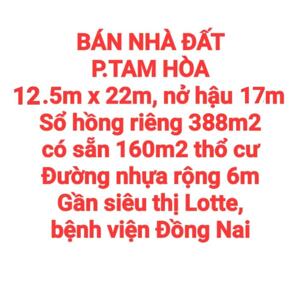 BÁN NHÀ ĐẤT TAM HÒA 388m2, SỔ HỒNG RIÊNG THỔ CƯ, ĐƯỜNG NHỰA RỘNG 6m GẦN LOTTE
