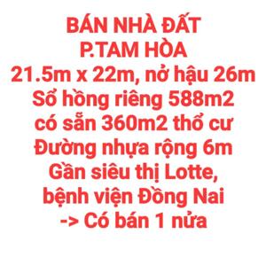 BÁN NHÀ ĐẤT TAM HÒA 588m2, SỔ HỒNG RIÊNG THỔ CƯ, ĐƯỜNG NHỰA RỘNG 6m GẦN LOTTE